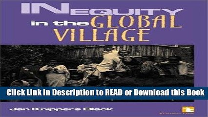 Download Free Inequity in the Global Village: Recycled Rhetoric and Disposable People Online PDF