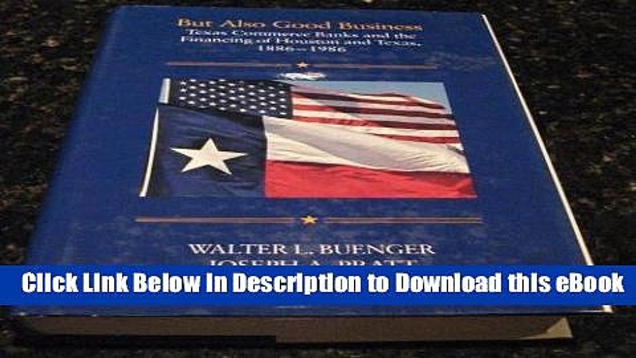 Read Online But Also Good Business: Texas Commerce Banks and the Financing of Houston and Texas,