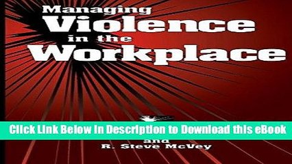Read Online Managing Violence in the Workplace (St Lucie) For Kindle
