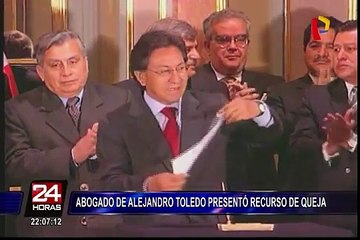 Abogado de Alejandro Toledo presentó recurso de queja