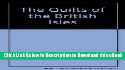 Download [PDF] Quilts of the British Isles Full Online