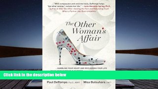 [Download]  The Other Woman s Affair: Gambling Your Heart   Reclaiming Your Life When Your Partner