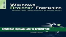 PDF [DOWNLOAD] Windows Registry Forensics: Advanced Digital Forensic Analysis of the Windows