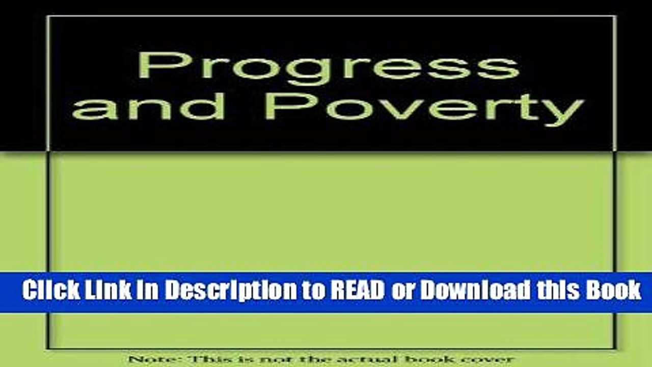 Best PDF Progress and poverty: An inquiry into the cause of industrial depressions and of increase