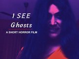 I See Ghosts | Horror Short Film | Indian-Hindi | Spooky & Scary | Based On Hallucinations