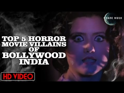Top 5 Horror Movie Villains Of Bollywood-Indian Films | Indian Horror Films | Dark Moon Horror