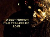 10 Best Horror Films Trailers Of 2015 | Horror Films Of 2015 | Best Horror Films Of 2015