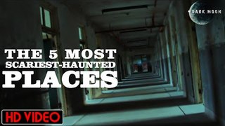Top 5 Most Haunted Places On World/Earth | Creepiest Places | Scariest Places | Dark Moon |