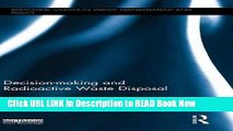 Download Free Decision-making and Radioactive Waste Disposal (Routledge Studies in Waste