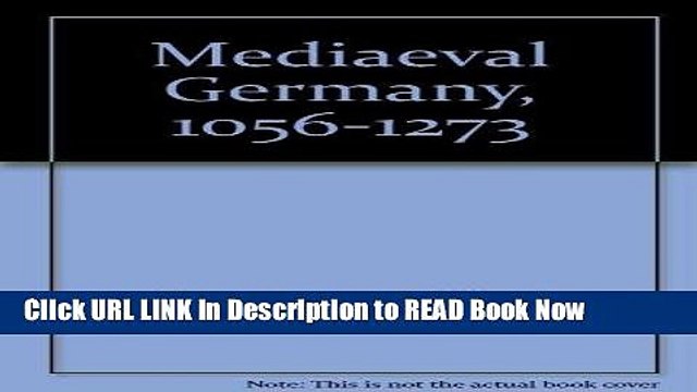 Free PDF Download Medieval Germany 1056-1273 Online Free