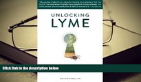 READ ONLINE  Unlocking Lyme: Myths, Truths, and Practical Solutions for Chronic Lyme Disease