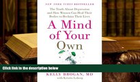 Kindle eBooks  A Mind of Your Own: The Truth About Depression and How Women Can Heal Their Bodies