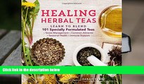 Epub Healing Herbal Teas: Learn to Blend 101 Specially Formulated Teas for Stress Management,