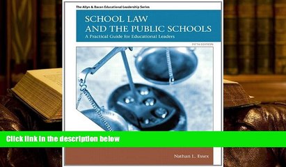 Best Ebook  School Law and the Public Schools: A Practical Guide for Educational Leaders (5th