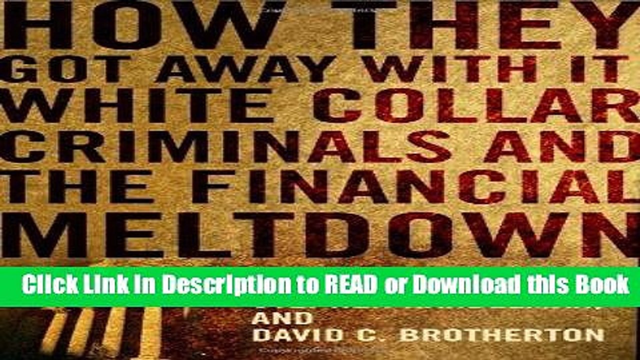 Best PDF How They Got Away With It: White Collar Criminals and the Financial Meltdown Free ePub