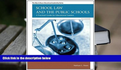 Best Ebook  School Law and the Public Schools: A Practical Guide for Educational Leaders (5th