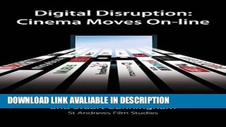 FREE [PDF] Digital Disruption: Cinema Moves On-Line PDF Online