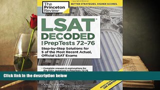 Best Ebook  LSAT Decoded (PrepTests 72-76): Step-by-Step Solutions for 5 of the Most Recent