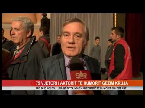 75 VJETORI I AKTORIT TË HUMORIT GËZIM KRUJA
