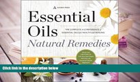 READ ONLINE  Essential Oils Natural Remedies: The Complete A-Z Reference of Essential Oils for