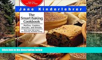 PDF [Download] The Smart Baking Cookbook: Muffins, Cookies, Biscuits and Breads (Jane Kinderlehrer