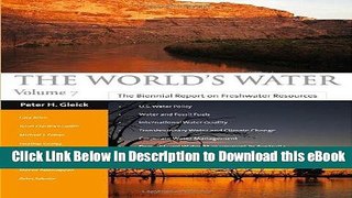 eBook Free The World s Water Volume 7: The Biennial Report on Freshwater Resources (World s Water: