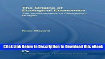 eBook Free The Origins of Ecological Economics: The Bioeconomics of Georgescu-Roegen (Routledge