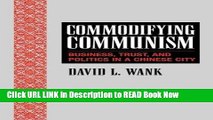 Download Free Commodifying Communism: Business, Trust, and Politics in a Chinese City (Structural