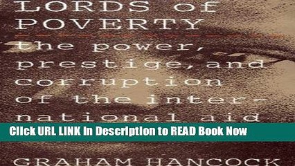 Download Free The Lords of Poverty: The Power, Prestige, and Corruption of the International Aid