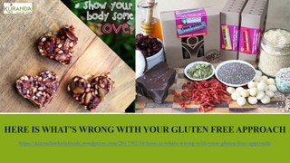 Here Is What’s Wrong with Your Gluten Free Approach