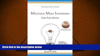 Best Ebook  Multiple Mini Interview (MMI) for the Mind (Advisor Prep Series)  For Online