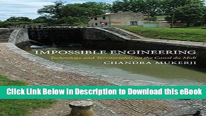 FREE [DOWNLOAD] Impossible Engineering: Technology and Territoriality on the Canal du Midi