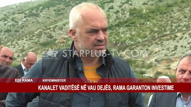 KANALET VADITËSË NË VAU DEJËS, RAMA GARANTON INVESTIME