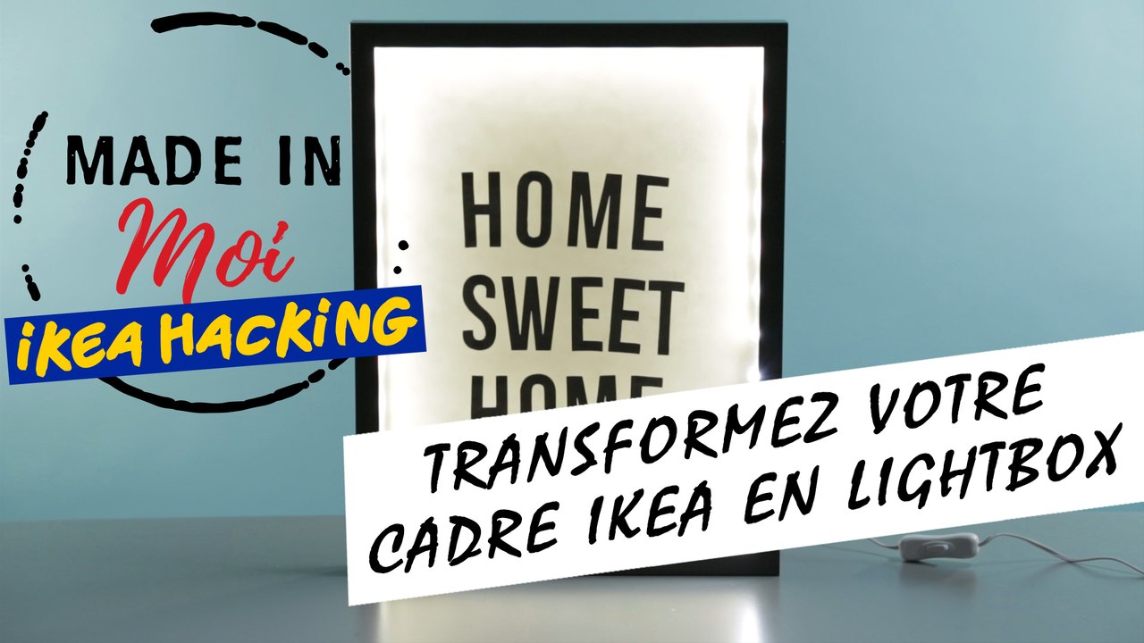 MADE IN MOI : comment transformer un cadre IKEA en lightbox ?