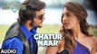 Chatur Naar Full Audio Song Machine 2017 Mustafa & Kiara Advani - Nakash Aziz & Shashaa Tirupati