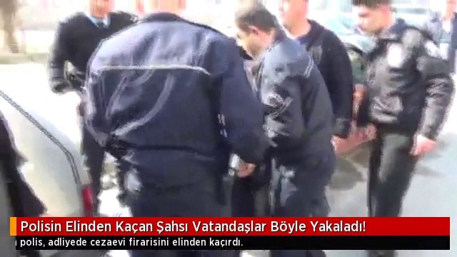 Polisin Elinden Kaçan Şahsı Vatandaşlar Böyle Yakaladı!