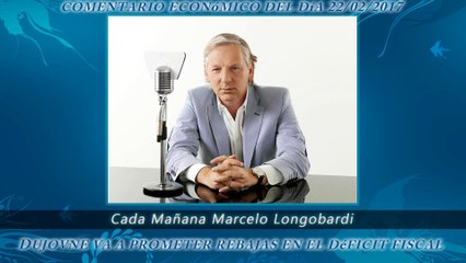 CADA MAÑANA MARCELO LONGOBARDI:Comentario Económico de Willy Kohan 22/02/2017 #CadaMañana