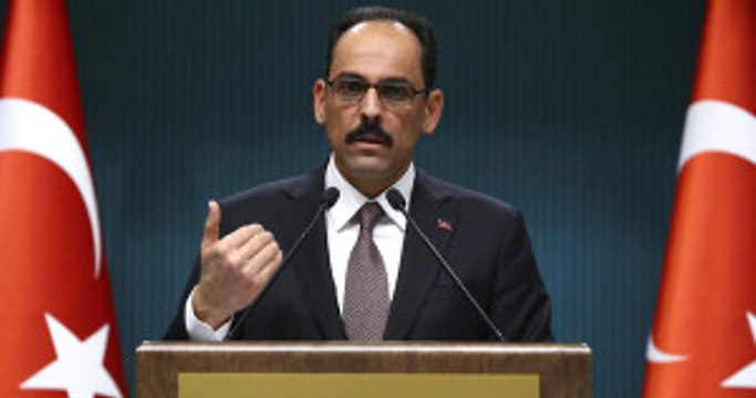 Cumhurbaşkanlığı Sözcüsü Kalın: Almanya'nın Tatbikatı Kabul Edilemez