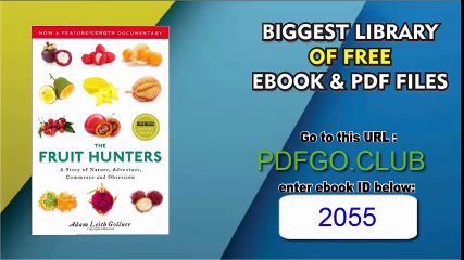 The Fruit Hunters A Story of Nature, Adventure, Commerce, and Obsession