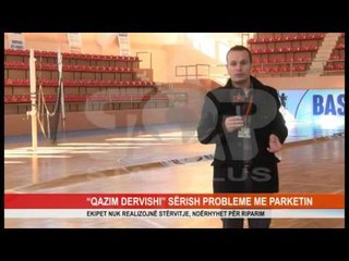 “QAZIM DERVISHI” SËRISH PROBLEME ME PARKETIN