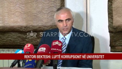 REKTORI BEKTESHI: LUFTË KORRUPSIONIT NË UNIVERSITET