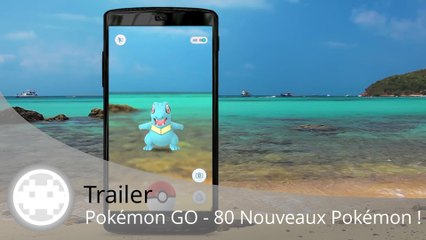 Trailer - Pokémon GO (80 Nouveaux Pokémon à Chasser !)