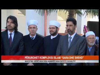 PËRUROHET KOMPLEKSI ISLAM “SARA DHE SHEHD”
