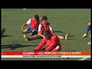 VLLAZNIA - LAÇI, KËRKOHET FITORJA E KATËRT