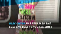 Blac Chyna reveals she lost 40 pounds since she gave birth