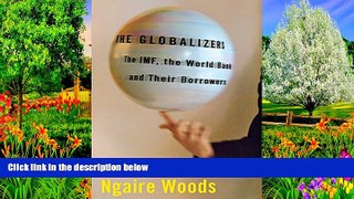 Best Ebook  The Globalizers: The IMF, the World Bank, And Their Borrowers (Cornell Studies in