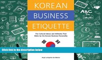 Best Ebook  Korean Business Etiquette: The Cultural Values and Attitudes that Make Up the Korean