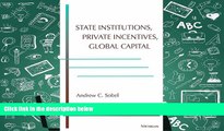 Popular Book  State Institutions, Private Incentives, Global Capital (Michigan Studies in