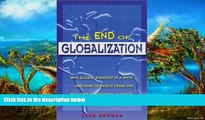 Best Ebook  The End of Globalization: Why Global Strategy Is a Myth   How to Profit from the