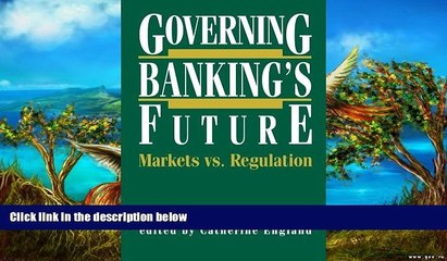 Popular Book  Governing Banking s Future: Markets vs. Regulation (Innovations in Financial Markets